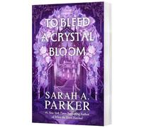 To Bleed a Crystal Bloom: A Novel