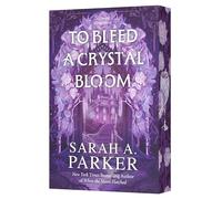 To Bleed a Crystal Bloom: A Novel