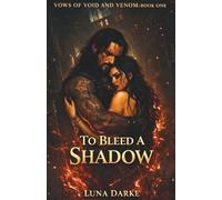 To Bleed a Shadow: A Spicy Dark Romantasy