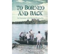 To Borneo and Back: An Encounter with Dietrich Bonhoeffer