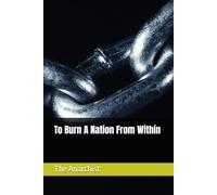To Burn A Nation From Within