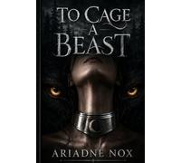 To Cage a Beast: A Dark Shifter Romance for Adults