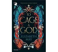 To cage a god. Ediz. italiana