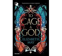 To cage a god. Ediz. italiana