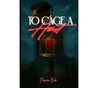 To Cage a Heart