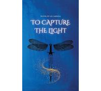 To Capture the Light: A Novel by LR Carroll