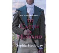 To Catch a Husband: The Heart-warming Regency Romance from the Author of Kingscastle