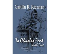 To Charles Fort, With Love [Trade Paperback]