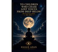TO CHILDREN WHO CHASE LOST VOICES FROM DEEP BELOW 10th Anniversary Edition (2016-2026)