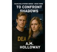 To Confront Shadows: Miami DEA Mystery Series - Book Three