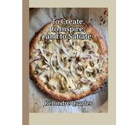 To Create, to Inspire, and to Satiate