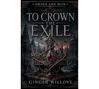 To Crown the Exile: A Dark Vampire Sovereign Romance: 2