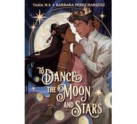 To Dance the Moon and Stars (A Graphic Novel)
