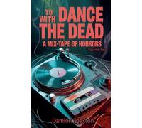 To Dance With The Dead: A Mixtape Of Horrors Volume 2