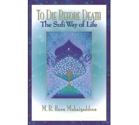 To Die Before Death: The Sufi Way of Life