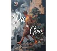 To Die Is Gain