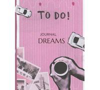 TO do! Journal Dreams - Unlock Your Thoughts, Inspire Your Future