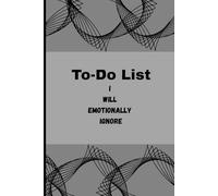 To-Do List I will emotionally ignore: Journal for people with ADHD