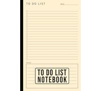 To Do List Notebook: Plan Your Daily Tasks, Organize Priorities, Take Notes, Boost Productivity, and Stay Focused with a Simple and Effective System