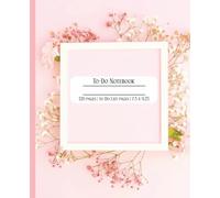 To-Do List Notebook: Pretty Floral Design | To Do List Pages Notebook | Cute To Do Tasks Notebook , 7.5 x 9.25, 120 Pages, For kids, teens, and adults