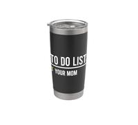 To Do List Your Mom Bicchiere termico in acciaio inox doppia parete