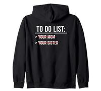 To Do List Your Mom, Your Sister Felpa con Cappuccio