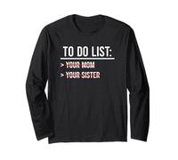 To Do List Your Mom, Your Sister Maglia a Manica