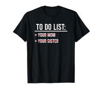To Do List Your Mom, Your Sister Maglietta