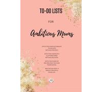 To-Do Lists For Ambitious Mums
