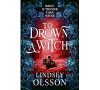 To Drown a Witch: the dazzling crossover romantasy debut of summer 2026