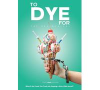 To Dye For: The Documentary (DVD) Lisa Lefferts MSPH Thomas Galligan PhD