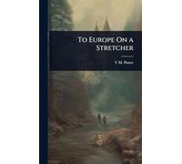 To Europe On a Stretcher