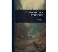 To Europe On a Stretcher