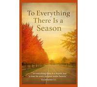 To Everything There Is a Season: A Journal for Trusting God Through Every Season