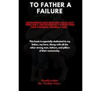 To Father a Failure: When a man knows he let his father down.