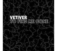 To Find Me Gone by Vetiver (2006-05-23)