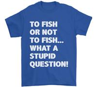 To Fish O Not To ? What A Stupid Domanda Uomo T-Shirt 100% Cotone