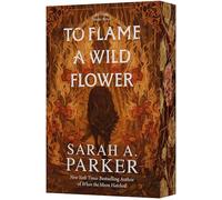 To Flame a Wild Flower: A Novel