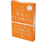 To Flame a Wild Flower: A Novel