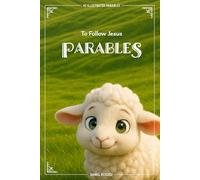 To Follow Jesus PARABLES: 42 illustrated parables