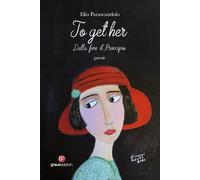 To get her. Dalla fine il principio