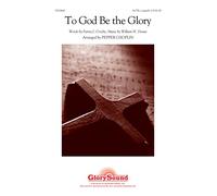 To God Be the Glory - PART