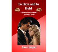 To Have and to Hold: A Steamy Contemporary Romance Novel