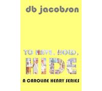 To Have, Hold, Hide: Book 8: A Caroline Henry Series