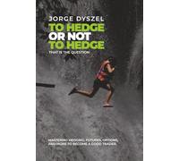 To Hedge or Not to Hedge, that is the question