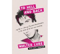Walter Lure To Hell and Back (Tascabile)
