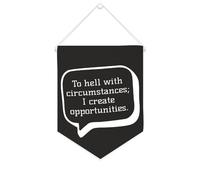 To Hell with Circumstances; I Create Opportunities. Striscione in tela motivazionale da appendere alla parete, striscione da parete per la casa, opere d'arte decorative per soggiorno, camera da letto