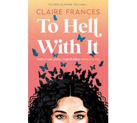 To Hell With It: Bridget Jones meets Eleanor Oliphant in this heartwarming romcom - the perfect feel-good read for 2025!