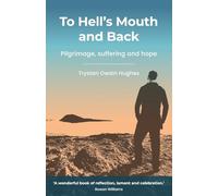 To Hell's Mouth and Back: Pilgrimage, suffering and hope