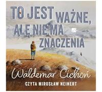 To jest ważne, ale nie ma znaczenia